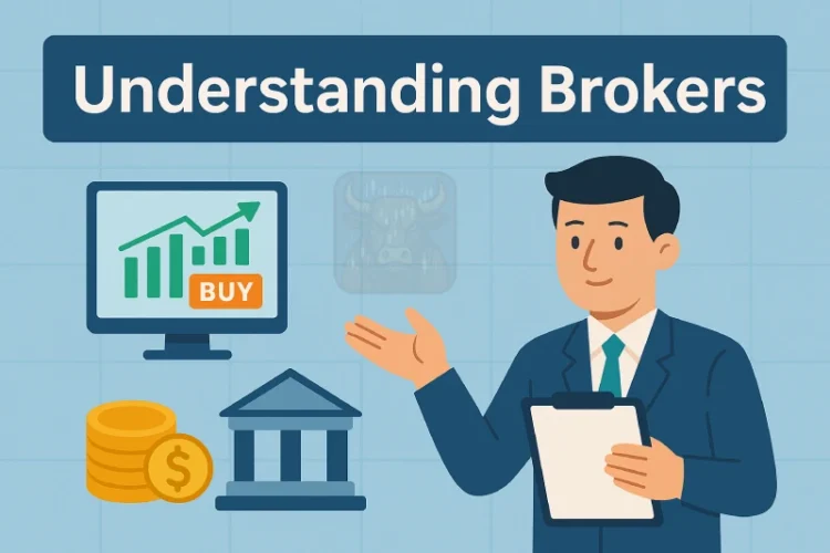 What Is a Broker and How Does It Work? (2025 Guide for Beginners)